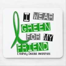 Kidney Disease I Wear Green For My Friend 37 Mousepads
