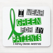 Kidney Disease I Wear Green For My Patients 37 Mouse Pad