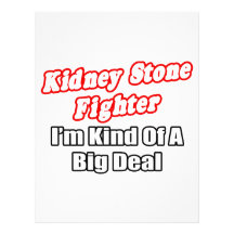 Kidney Stone Fighter...Big Deal Custom Letterhead