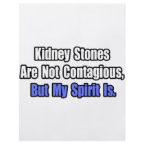 Kidney Stones Are Not Contagious..