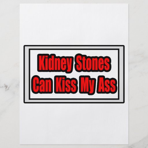 Kidney Stones Can Kiss My Ass Flyer