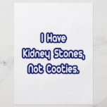 Kidney Stones...Not Cooties Flyers