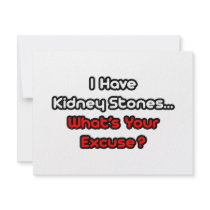 Kidney Stones...What's Your Excuse?