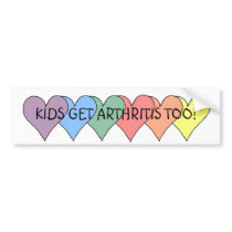 KIDS GET ARTHRITIS TOO! - bumper sticker
