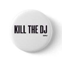 Kill the DJ Pinback Button