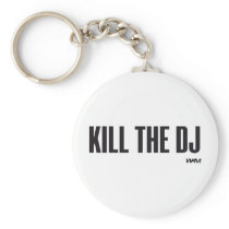 Kill the DJ Key Chains