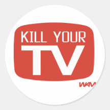 KILL YOUR TV STICKER