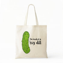 Kind of a Big Deal Dill Pickle Tote Bags