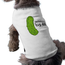 Kind of a Big Deal Dill Pickle Pet T Shirt