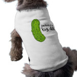 Kind of a Big Deal Dill Pickle Pet T Shirt