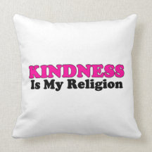 Kindness Is My Religion Throw Pillows