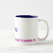 KING, But don't tell that CRAZY GRANNY I'm marr... Mug