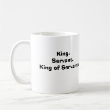 King.  Servant. Mugs