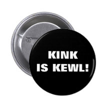KINK IS KEWL! BUTTONS