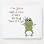 Kiss A Few Frogs Mouse Pad
