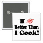 Kiss Better Than Cook Pinback Buttons