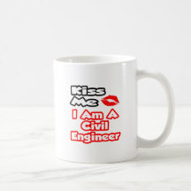 Kiss Me...I Am A Civil Engineer Mugs
