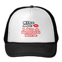 Kiss Me...I Am A Neonatal Nurse Hats