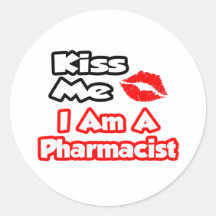 Kiss Me...I Am A Pharmacist Sticker