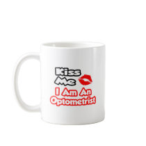 Kiss Me...I Am An Optometrist Mugs