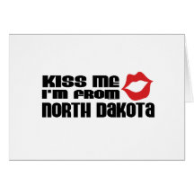 Kiss me I am from North Dakota Greeting Card
