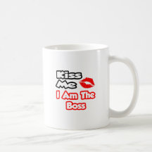 Kiss Me...I Am The Boss Coffee Mug