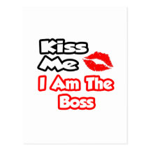 Kiss Me...I Am The Boss Postcard