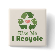Kiss Me I Recycle Button