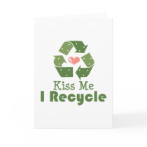 Kiss Me I Recycle Greeting Card