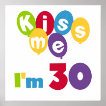 Kiss Me I'm 30 Birthday T-shirts and Gifts Print