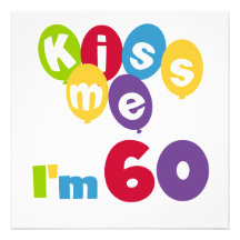 Kiss Me I'm 60 Birthday Tshirts and Gifts Custom Invites