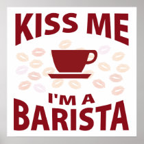 Kiss Me I'm A Barista Posters
