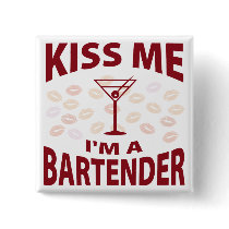 Kiss Me I'm A Bartender Pinback Button