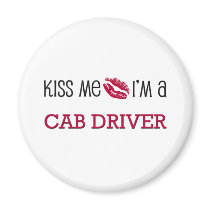 Kiss Me I'm a CAB DRIVER Refrigerator Magnets