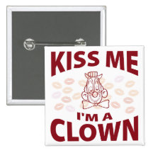 Kiss Me I'm A Clown Pins