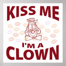Kiss Me I'm A Clown Poster