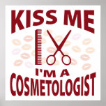 Kiss Me I'm A Cosmetologist Print