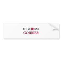 Kiss Me I'm a COURIER Bumper Stickers