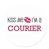Kiss Me I'm a COURIER Round Sticker