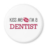Kiss Me I'm a DENTIST Magnets