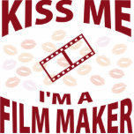 Kiss Me I'm A Film Maker Acrylic Cut Outs