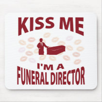 Kiss Me I'm A Funeral Director Mouse Mats