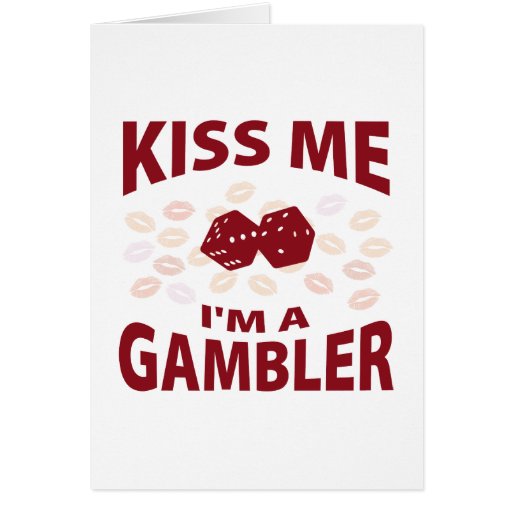 Kiss Me I'm A Gambler Cards