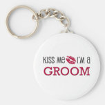 Kiss Me I'm a GROOM Keychains