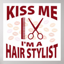 Kiss Me I'm A Hair Stylist Poster