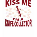 Kiss Me I'm A Knife Collector t-shirts
