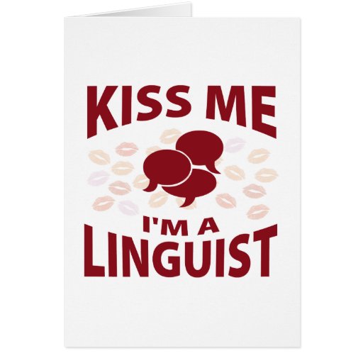 Kiss Me I'm A Linguist Greeting Card
