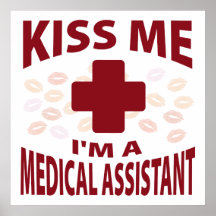 Kiss Me I'm A Medical Assistant Posters