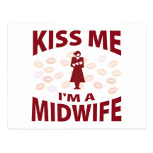 Kiss Me I'm A Midwife Post Card