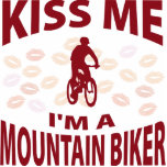 Kiss Me I'm A Mountain Biker photo sculptures